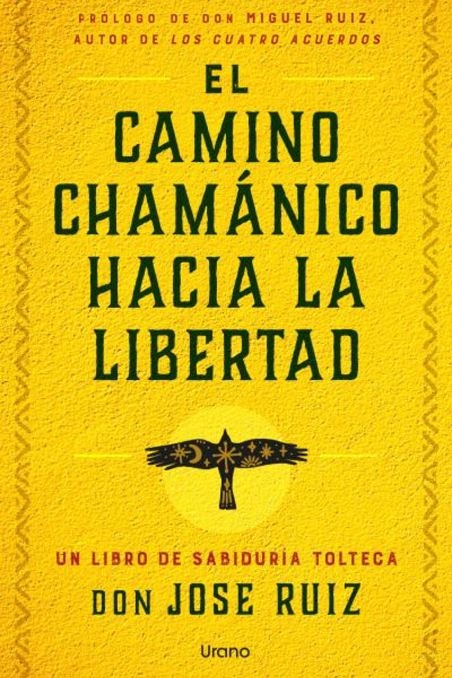 El Camino Chamánico Hacia La Libertad
