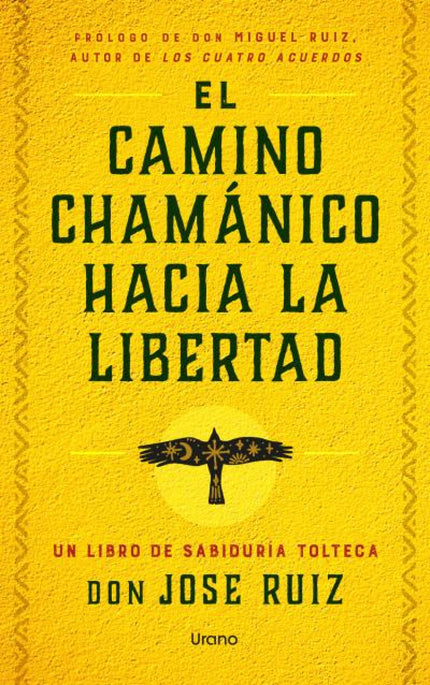 El Camino Chamánico Hacia La Libertad