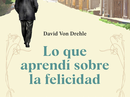Lo Que Aprendí Sobre La Felicidad