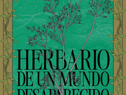 Herbario De Un Mundo Desaparecido