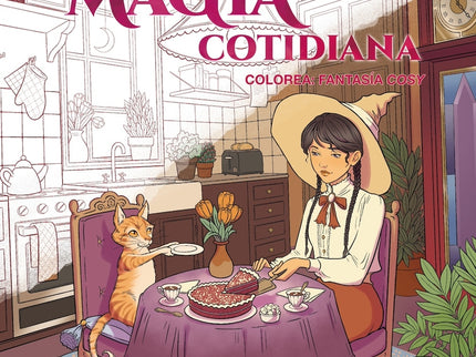 Magia Cotidiana. Colorea: Fantasía Cosy