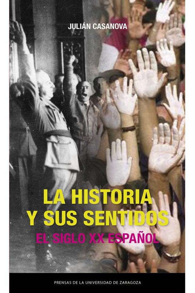 LA HISTORIA Y SUS SENTIDOS. EL SIGLO XX ESPAÑOL - Julian Casanova - Bolsillo