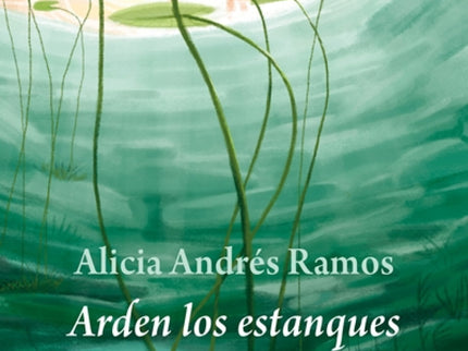 ARDEN LOS ESTANQUES - Alicia Andrés Ramos - Bolsillo