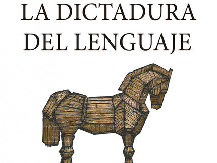 Dictadura Del Lenguaje, La