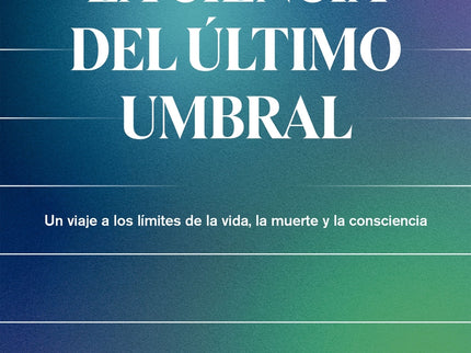 La Ciencia Del último Umbral
