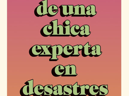 Diario De Una Chica Experta En Desastres De Amor