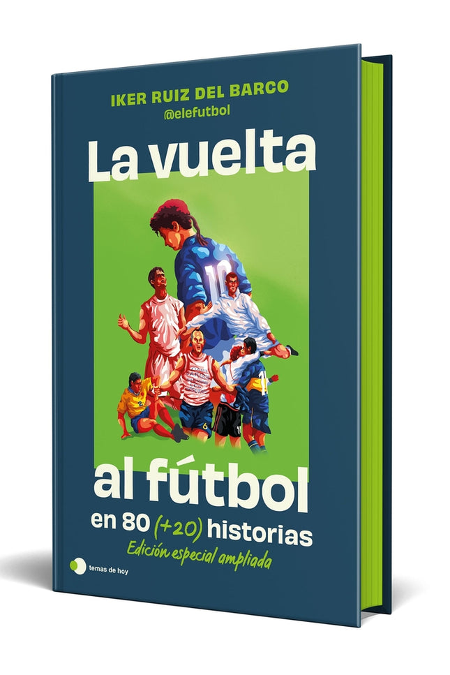 La Vuelta Al Futbol En 80 (+20) Historias. Edición Especial Con Cantos Tintados