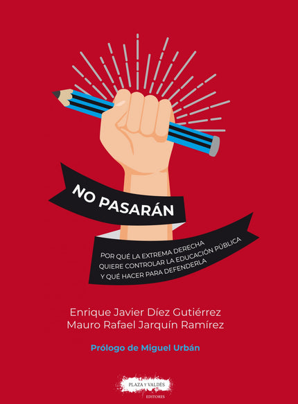 No Pasaran:porque La Extrema Derecha Quiere Controlar