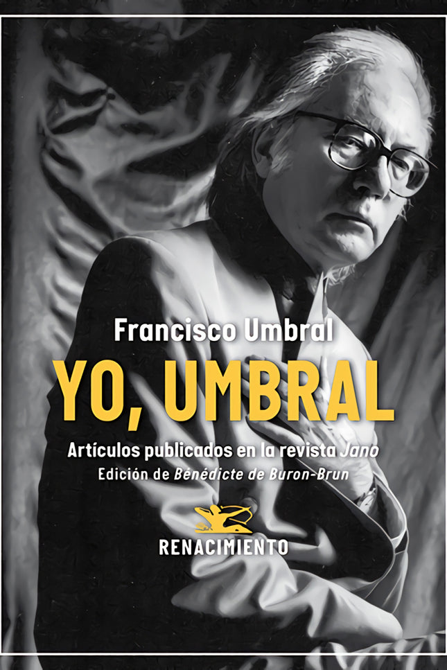 Yo, Umbral. Artículos Publicados En La Revista Jano (1971-2006)