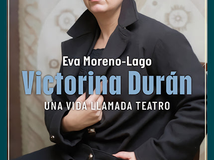 Victorina Durán, Una Vida Llamada Teatro