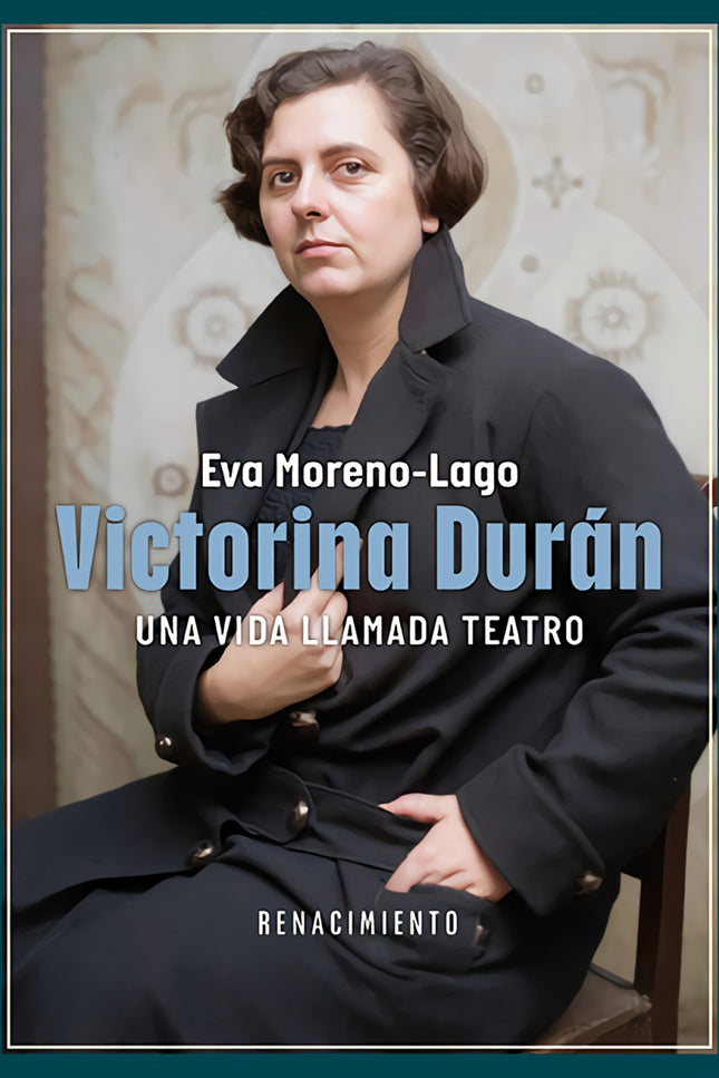 Victorina Durán, Una Vida Llamada Teatro