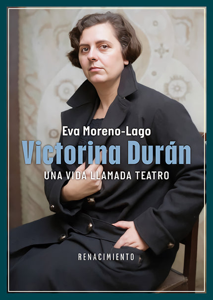 Victorina Durán, Una Vida Llamada Teatro