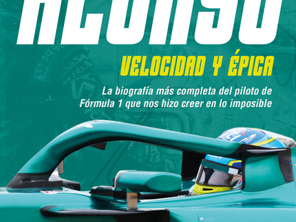 Fernando Alonso. Velocidad Y épica
