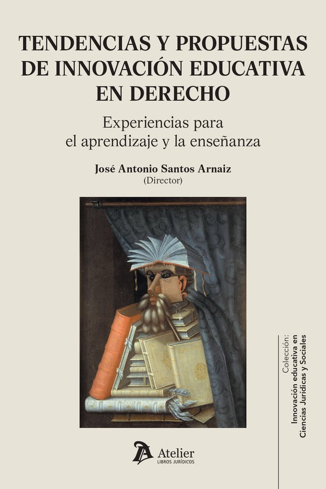 TENDENCIAS Y PROPUESTAS DE INNOVACION EDUCATIVA EN DERECHO - Jose Antonio Santos Arnaiz - Otros