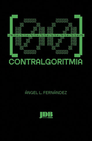 CONTRALGORITMIA - Ángel Luis Fernández Recuero - Bolsillo