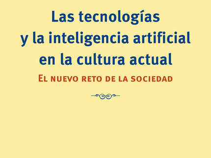 LAS TECNOLOGÍAS Y LA I.A. EN LA CULTURA ACTUAL - Cisneros Álvarez - RÃºstica