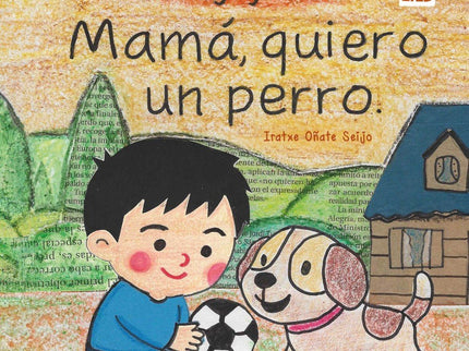 ARGI Y LUKA. MAMA, QUIERO UN PERRO - Iratxe Oã‘ate Seijo
