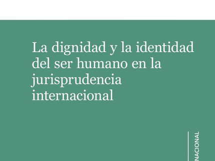 LA DIGNIDAD Y LA IDENTIDAD DEL SER HUMANO EN LA JURISPRUDEN - Jose Manuel Sanchez Patron