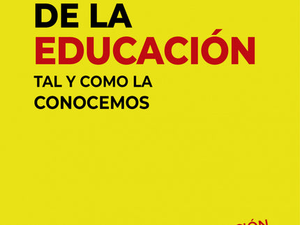 El Fin De La Educación Tal Y Como La Conocemos
