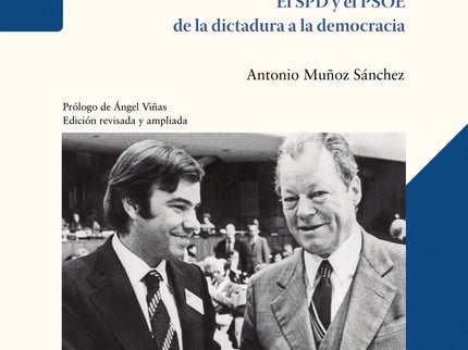 El Amigo Alemán - El Spd Y El Psoe De La Dictadura A La Democracia