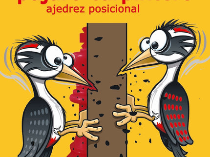 El Método Del Pájaro Carpintero: Ajedrez Posicional