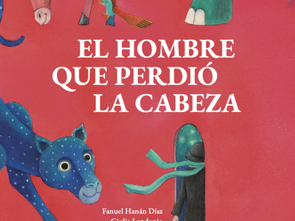 El Hombre Que Perdió La Cabeza