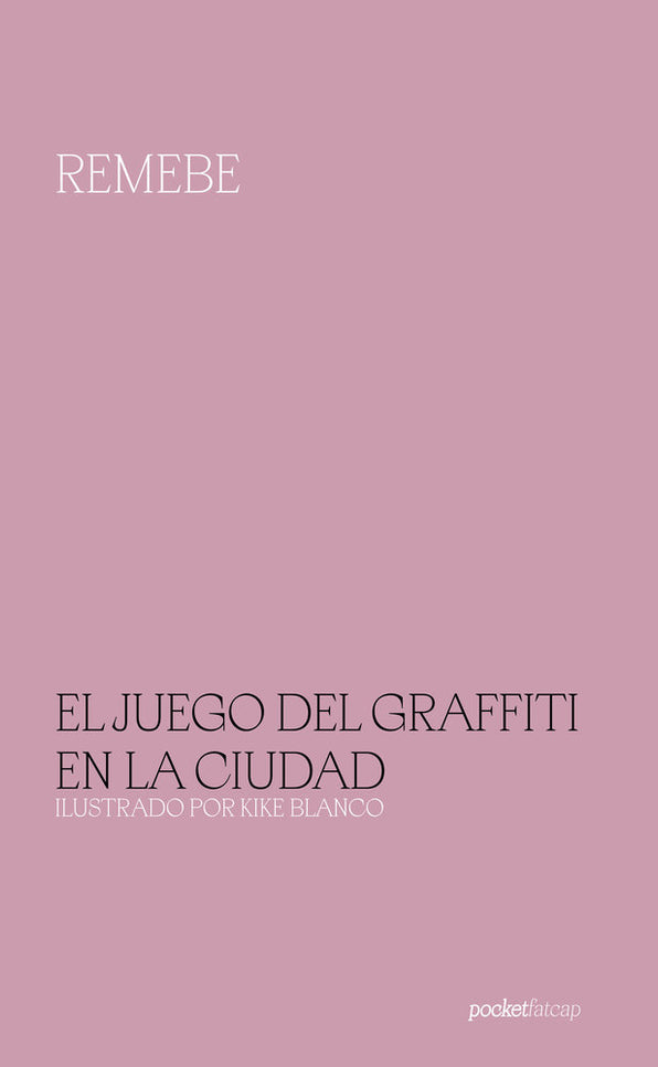 EL JUEGO DEL GRAFFITI EN LA CIUDAD - Remebe Remebe - Bolsillo