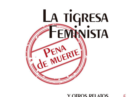 Tigresa Feminista Y Otros Relatos, La
