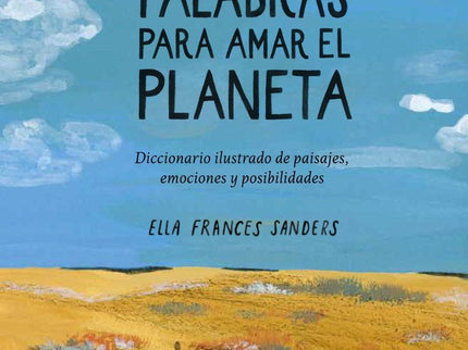 Palabras para amar el planeta - Ella Frances Sanders - CartonÃ©