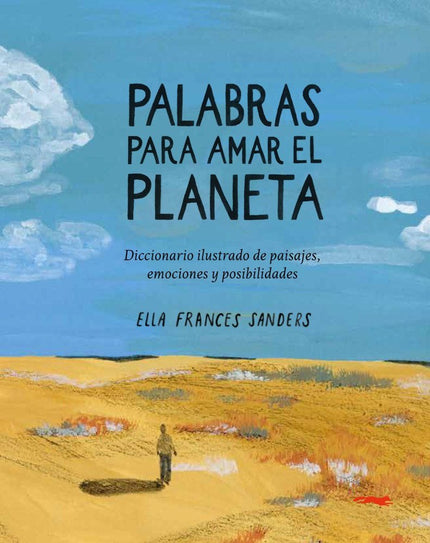 Palabras para amar el planeta - Ella Frances Sanders - CartonÃ©