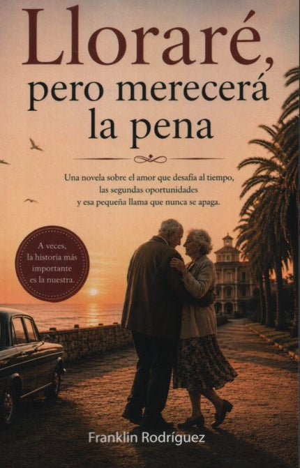 Lloraré, pero merecerá la pena - Franklin Rodríguez