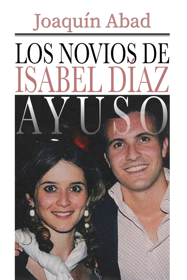 Los Novios De Isabel Díaz Ayuso