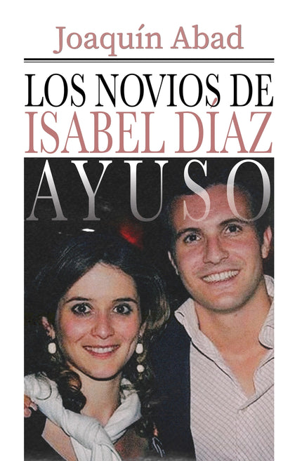 Los Novios De Isabel Díaz Ayuso
