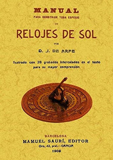 Manual para construir toda especie de relojes de sol. - Juan de Arfe - Bolsillo