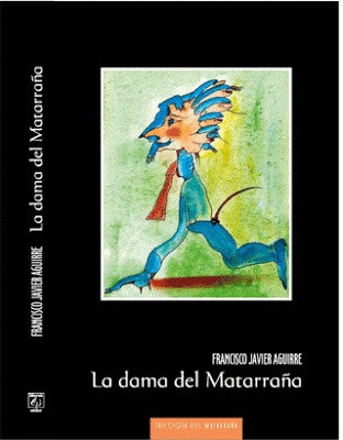 LA DAMA DEL MATARRAÑA - Francisco Javier Aguirre González - CartonÃ©