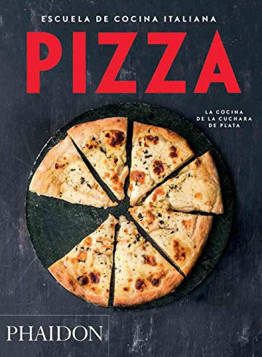 Escuela De Cocina Italiana. Pizza - The Silver Spoon Kitchen