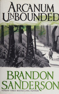 ARCANUM UNBOUNDED - Brandon Sanderson
