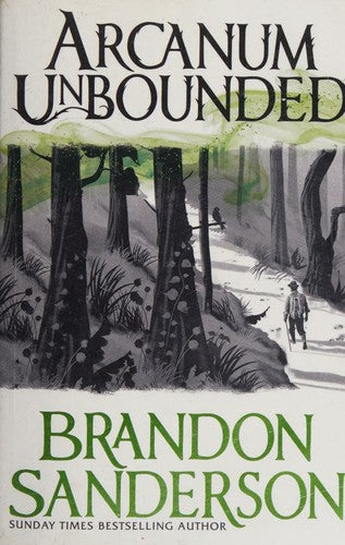 ARCANUM UNBOUNDED - Brandon Sanderson
