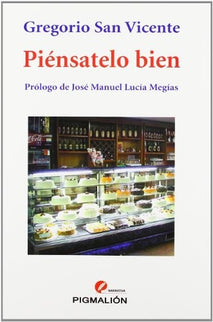 Piénsatelo bien - Gregorio San Vicente