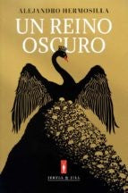 UN REINO OSCURO - Alejandro Hermosilla