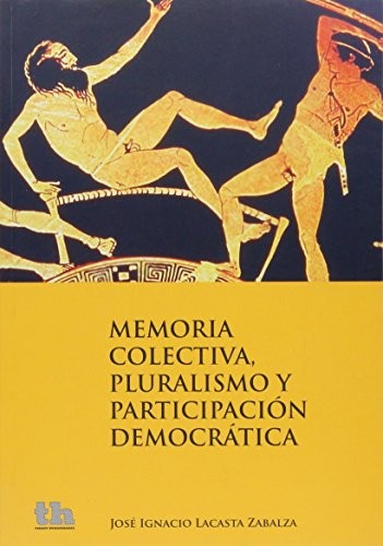 MEMORIA COLECTIVA PLURALISMO Y PARTICIPACION DEMOCRATICA - Varios