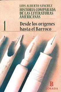 HISTORIA COMPARADA LITERATURA AMERICANA TOMO 1 - Sanchez Luis Alberto