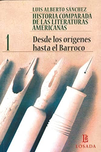 HISTORIA COMPARADA LITERATURA AMERICANA TOMO 1 - Sanchez Luis Alberto