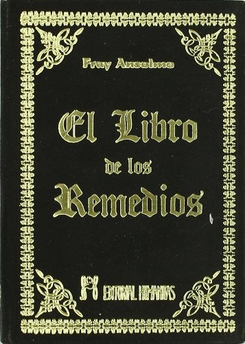 LIBRO DE LOS REMEDIOS,EL - Fray Anselmo